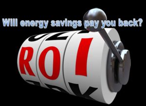 Will Energy Savings Pay You Back?