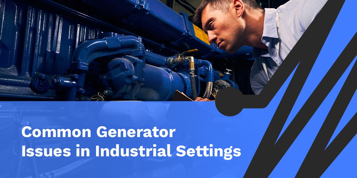 Emergency Generator Inspection: 7 Reasons Generators Fail