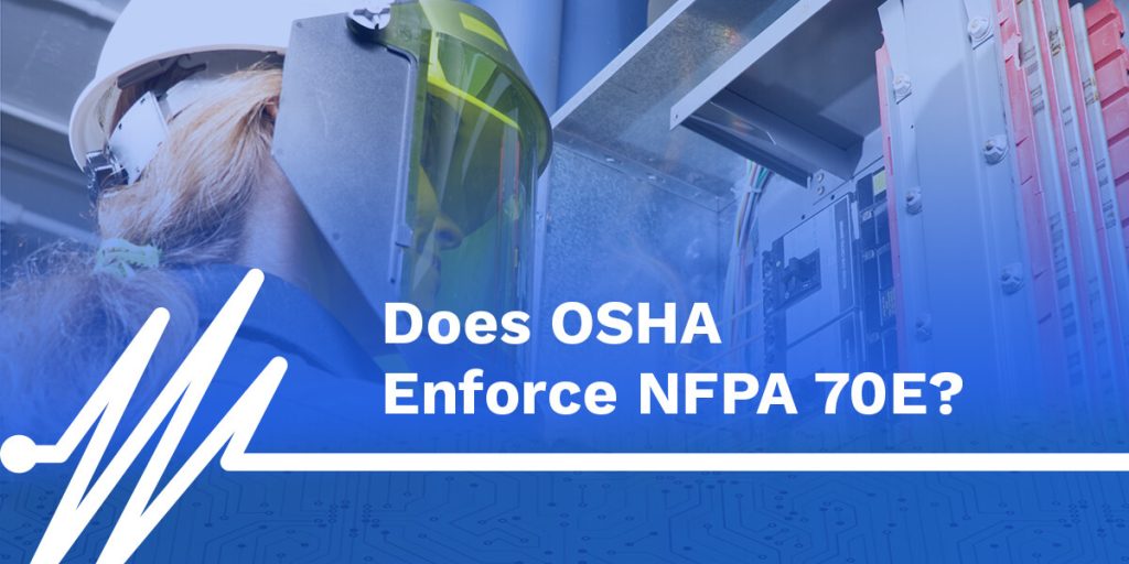 Does OSHA Enforce NFPA 70E? IndustrialElectricalCo