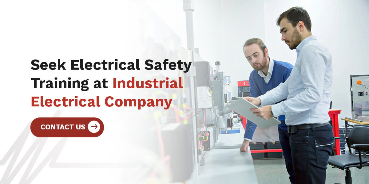 Seek Electrical Safety Training at Industrial Electrical Company
