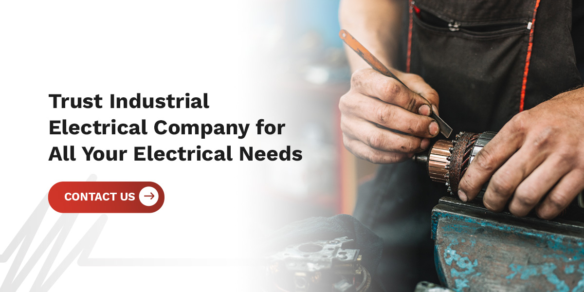Trust Industrial Electrical Company for All Your Electrical Needs