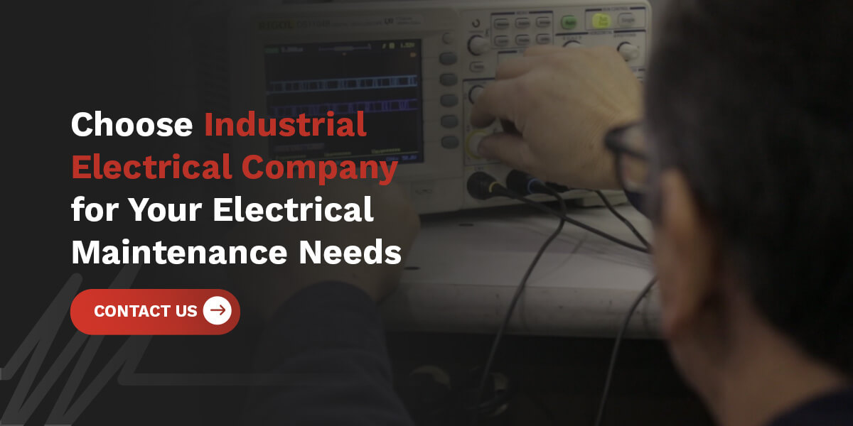 Choose Industrial Electrical Company for Your Electrical Maintenance Needs