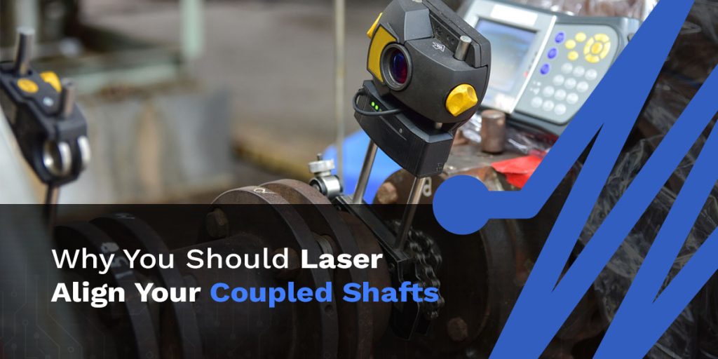 Why You Should Laser Align Your Coupled Shafts